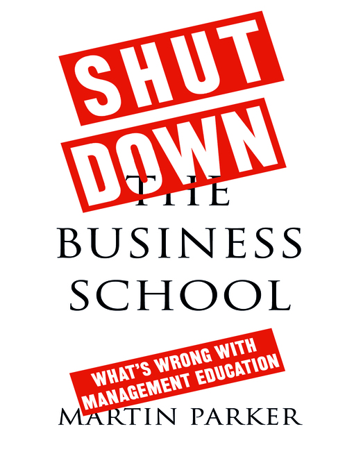 Upplýsingar um Shut Down the Business School eftir Martin Parker - Biðlisti
